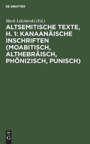 Cover image for Altsemitische Texte, H. 1: Kanaanaische Inschriften (Moabitisch, Althebraisch, Phoenizisch, Punisch)