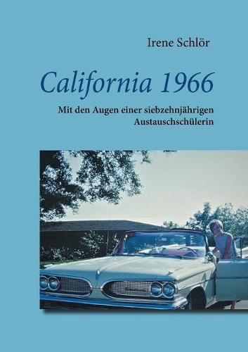 Cover image for California 1966: Mit den Augen einer siebzehnjahrigen Austauschschulerin