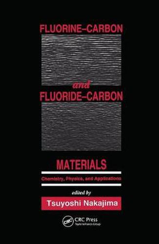 Cover image for Fluorine-Carbon and Fluoride-Carbon Materials: Chemistry, Physics, and Applications