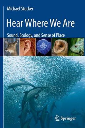 Cover image for Hear Where We Are: Sound, Ecology, and Sense of Place