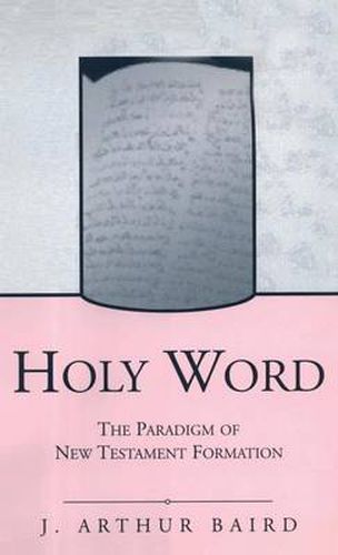 Cover image for Holy Word: The Paradigm of New Testament Formation