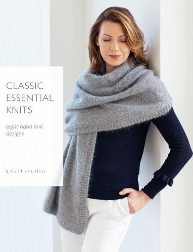 Cover image for Classic Essential Knits: 8 hand knit designs by Quail Studio
