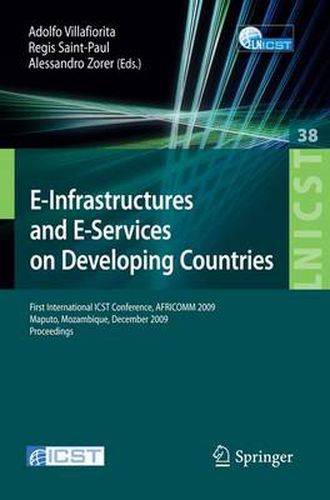 E-Infrastructures and E-Services on Developing Countries: First International ICST Conference, AFRICOM 2009, Maputo, Mozambique, December 3-4, 2009, Proceedings