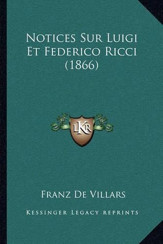 Notices Sur Luigi Et Federico Ricci (1866)