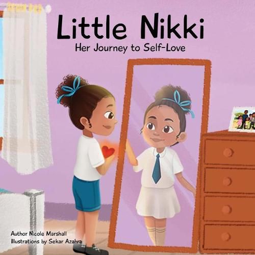 Cover image for Little Nikki - Her Journey to Self-Love: A children's book about self-love, self esteem, and growth