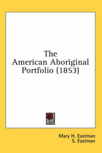 Cover image for The American Aboriginal Portfolio (1853)