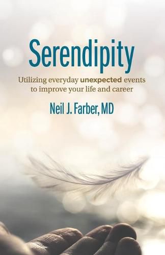 Cover image for Serendipity: Utilizing Everyday Unexpected Events to Improve Your Life and Career