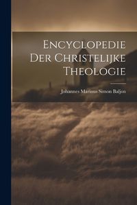 Cover image for Encyclopedie der Christelijke Theologie