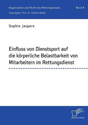 Einfluss von Dienstsport auf die koerperliche Belastbarkeit von Mitarbeitern im Rettungsdienst