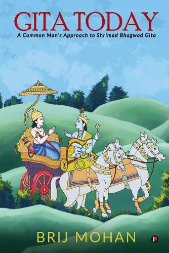 Cover image for Gita Today: A Common Man's Approach to Shrimad Bhagwad Gita