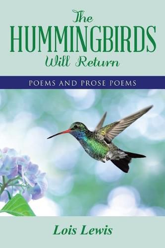 Cover image for The Hummingbirds Will Return: Poems and Prose Poems