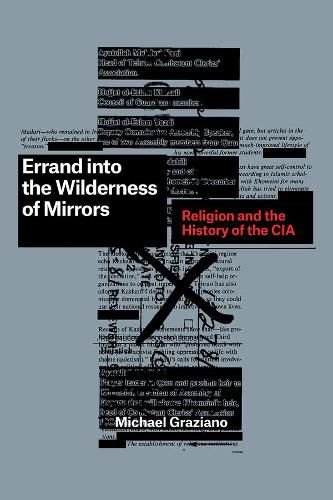 Cover image for Errand into the Wilderness of Mirrors: Religion and the History of the CIA