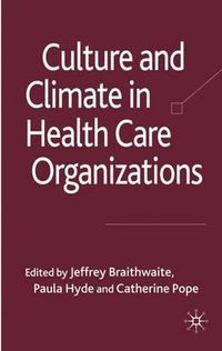 Cover image for Culture and Climate in Health Care Organizations