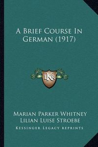 Cover image for A Brief Course in German (1917)