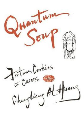 Cover image for Quantum Soup: Fortune Cookies in Crisis New and enlarged edition