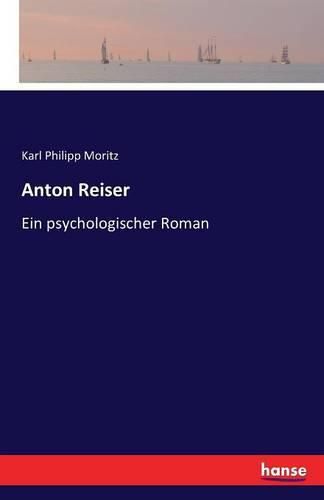 Cover image for Anton Reiser: Ein psychologischer Roman