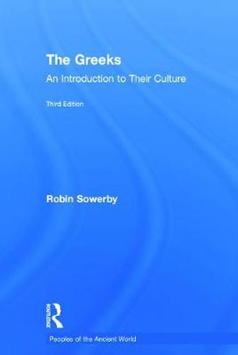 Cover image for The Greeks: An Introduction to Their Culture: Third edition