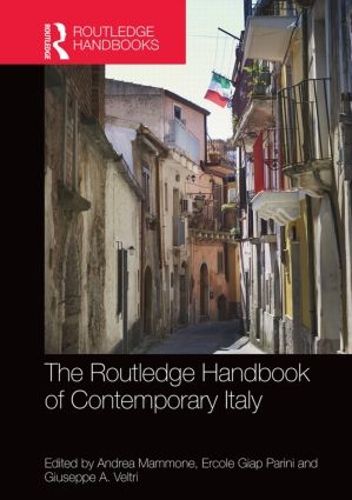 Cover image for The Routledge Handbook of Contemporary Italy: History, politics, society