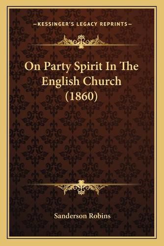 Cover image for On Party Spirit in the English Church (1860) on Party Spirit in the English Church (1860)