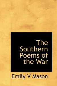 Cover image for The Southern Poems of the War