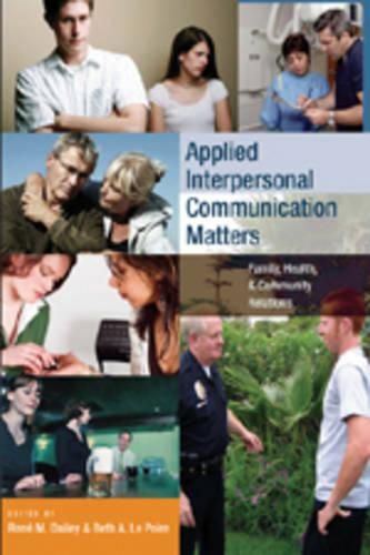 Cover image for Applied Interpersonal Communication Matters: Family, Health, and Community Relations