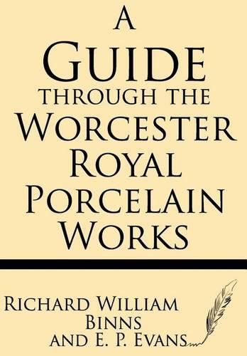 Cover image for A Guide Through the Worcester Royal Porcelain Works