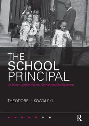 Cover image for The School Principal: Visionary Leadership and Competent Management