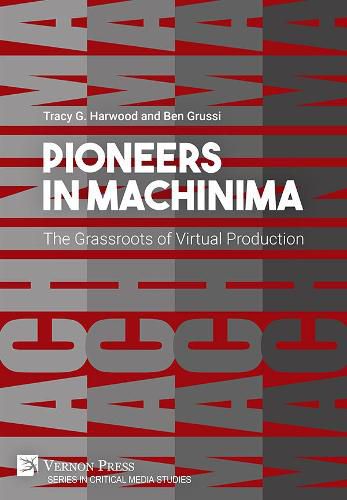 Cover image for Pioneers in Machinima: The Grassroots of Virtual Production