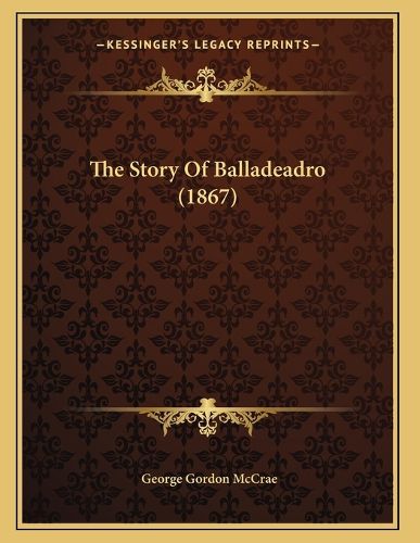 Cover image for The Story of Balladeadro (1867)