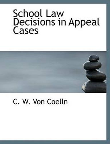 Cover image for School Law Decisions in Appeal Cases