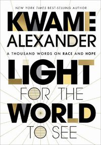 Cover image for Light for the World to See: A Thousand Words on Race and Hope