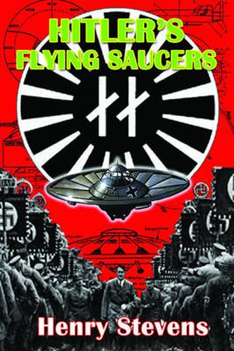 Cover image for Hitler'S Flying Saucers: A Guide to German Flying Discs of the Second World War