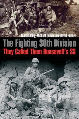 The Fighting 30th Division: They Called Them  Roosevelt's Ss