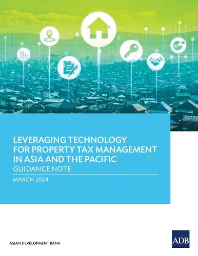 Leveraging Technology for Property Tax Management in Asia and the Pacific