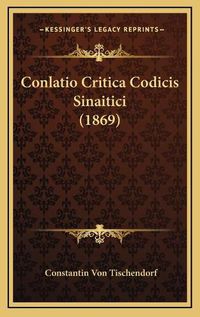 Cover image for Conlatio Critica Codicis Sinaitici (1869) Conlatio Critica Codicis Sinaitici (1869)