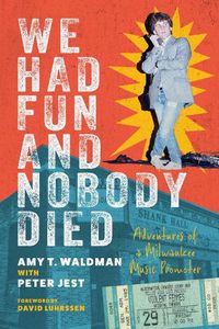 Cover image for We Had Fun and Nobody Died
