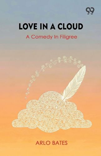 Cover image for Love In A CloudA Comedy In Filigree (Edition1)