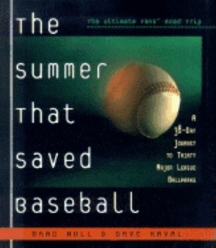 Cover image for The Summer That Saved Baseball: A 38-Day Journey to Thirty Major League Ballparks