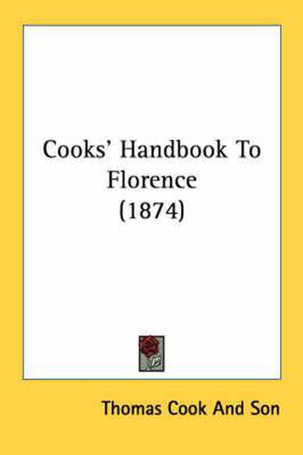Cover image for Cooks' Handbook to Florence (1874)