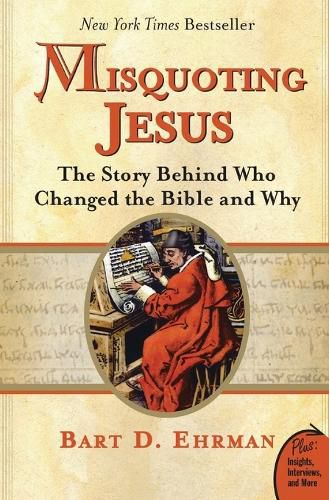 Cover image for Misquoting Jesus: The Story Behind Who Changed The Bible And Why