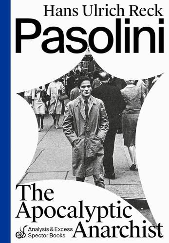 Cover image for Pasolini - The apocalyptic Anarchist