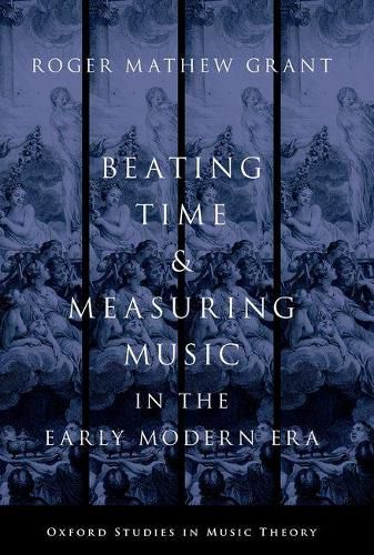 Cover image for Beating Time & Measuring Music in the Early Modern Era