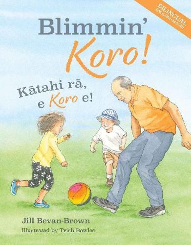 Cover image for Blimmin' Koro  BILINGUAL: Katahi ra, e Koro e!