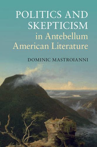 Cover image for Politics and Skepticism in Antebellum American Literature