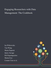 Cover image for Engaging Researchers With Data Management: The Cookbook