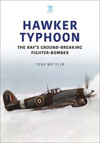 Cover image for Hawker Typhoon: The RAF's Ground-Breaking Fighter-Bomber