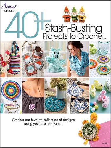 Cover image for 40+ Stash-Busting Projects to Crochet: Crochet Our Favorite Collection of Designs Using Your Stash of Yarns!