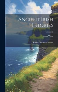 Cover image for Ancient Irish Histories