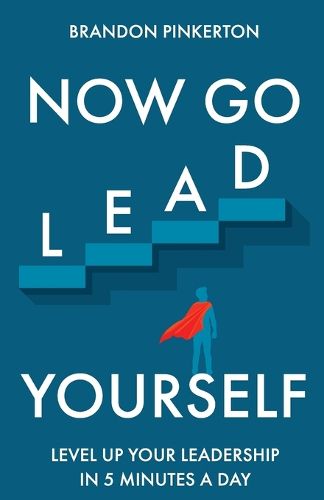 Cover image for Now Go Lead Yourself