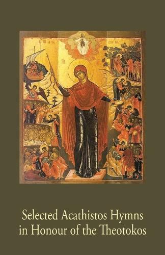 Cover image for Selected Acathistos Hymns in Honour of the Theotokos